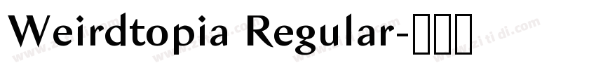 Weirdtopia Regular字体转换